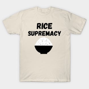 Rice Supremacy Joke Design T-Shirt